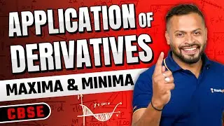 Maxima And Minima | Application of Derivatives | Part - 4 | Class 12 Math | Rahul Sir