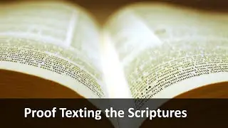 Proof Texting the Scriptures