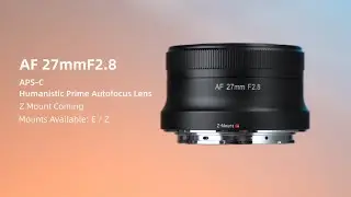 📌New Mount Available 📦7Artisans | AF 27mm f2.8 Z
