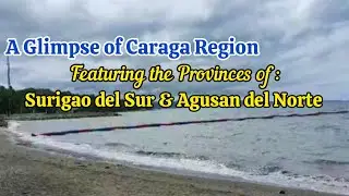 A Glimpse of Caraga Region
