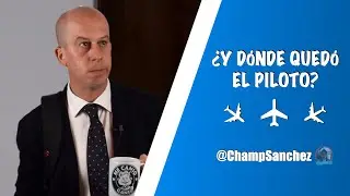 ¿Y DÓNDE QUEDÓ EL PILOTO?