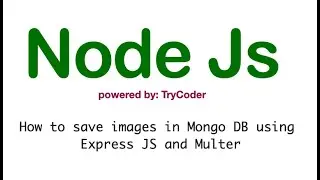 How to save images in Mongo DB using Express JS and Multer
