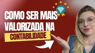 Como ser mais valorizada e ganhar mais na contabilidade?