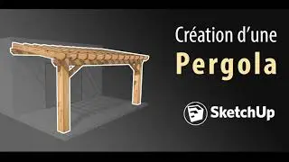 Sketchup : Création d'une pergola