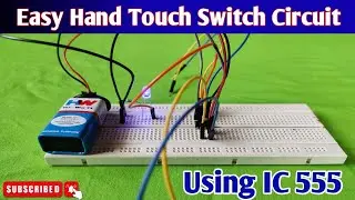 How to make Easy Hand Touch Switch Circuit Using IC555 | IC555 projects | In English