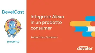 🎧  Integrare Alexa in un prodotto consumer - Luca Ottaviano