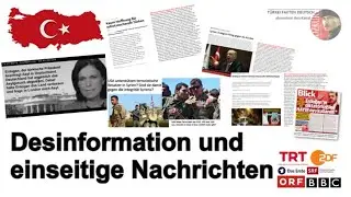 Absichtliche Falschinformation (Desinformation) oder einseitige Berichterstattung zur Türkei