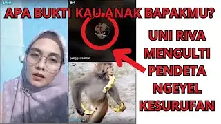 UNI RIVA ULTI PENGHUJAT, BUKTIKAN KAU ANAK MAMAK KAU? HARUS KAU LIHAT DGN MATAMU PAS MAKMU WKWK?