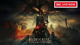 Elden Ring: Shadow of the Erdtree DLC - Live Stream