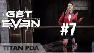 Get Even: Кто такая Роуз Аткинс. Прохождение #7