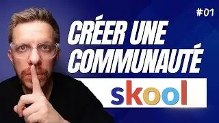 Créer une Communauté Payante sur Skool - Le Cercle des Affiliés (01)