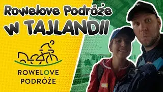 Rowelove Podróże w Tajlandii - #part1