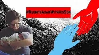 #ReuniteAdamAndHisSon