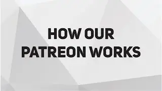 How Our Patreon Works