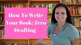 How to Write Your Book: Zero Drafting