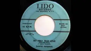 DANTES INFERNOS ... My First True Love (There She Goes)