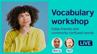 Vocabulary Workshop: False friends and commonly confused words
