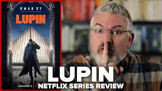 Lupin (2021) Netflix Original Series Review