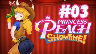 YEE HAW!​ | PRINCESS PEACH: SHOWTIME! #03