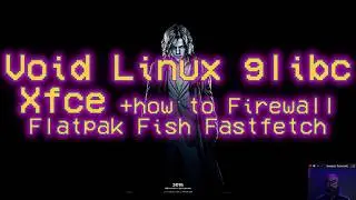 How to Firewall Flatpak Fish shell & Fastfetch Void Linux glibc 