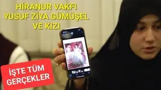 HERE ARE ALL THE FACTS Hiranur Foundation 6 Year Old Child and Yusuf Ziya Gümüşel İsmailağa