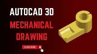 AutoCAD 3D Tutorial For Mechanical Engineers