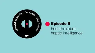 Feel the robot - haptic intelligence | Direktdurchwahl #6