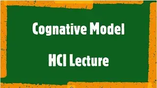 Cognitive Model part1  in HCI | Human Computer Interaction Lectures | HCI Lectures