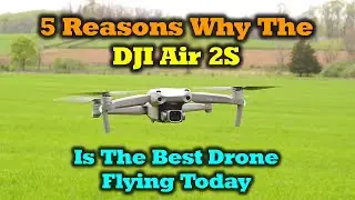 5 Reasons the DJI Air 2S Is the Perfect Drone