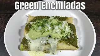 How To Make Easy & Delicious Green Enchiladas
