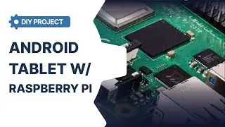 DIY Android Tablet: Build Your Own Device with Raspberry Pi