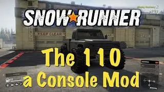 SnowRunner - The 110 - a Console Mod