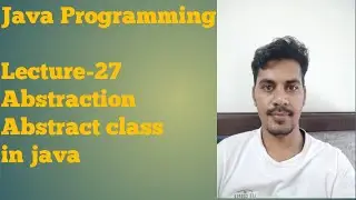 JAVA 27 | Abstraction in java | Abstract class in java