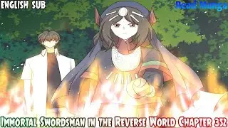 【《I S i t R W》】Immortal Swordsman in the Reverse World Chapter 352 English Sub