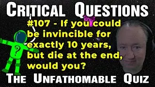 If you could be invincible for exactly 10 years, but die at the end, would you?