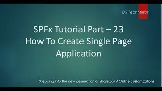 How To Create Single Page Application In SharePoint Framework | SPFx Tutorial Part - 23