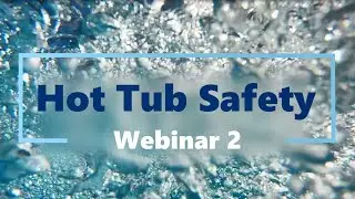 Hot Tub Safety Webinars - 2: The Law
