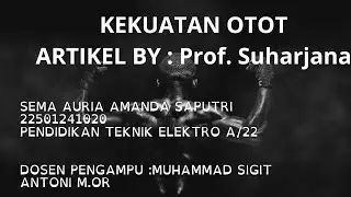 video penjelasan singkat Kekuqtan otot by artikel : Prof. Surjana