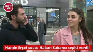 Hande Erçel sevgilisi Hakan Sabancı'nın tepkisine nasıl cevap verdi?