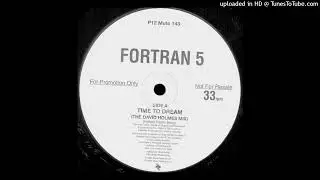 Fortran 5~Time To Dream [The David Holmes Mix]
