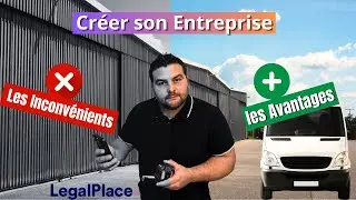 Les 10 Avantages et Inconvénients de Créer son Entreprise
