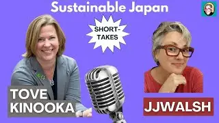 Sustainable Japan Short-Takes with Tove & Joy | June 2024