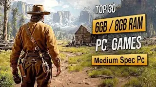 Top 30 Best Mid Spec Pc Games For (6GB RAM / 8GB RAM / 4GB VRAM) 2025