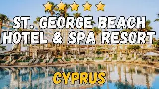 St. George Beach Hotel & Spa Resort Cyprus Review | Luxury Beachfront Stay & Dining