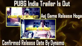 Pubg Mobile India Official Trailer Released | Confirmed Release Date | Dynamo Confirmed Release Date