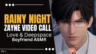Rainy Night Zayne Video Call Boyfriend ASMR Love and Deepspace
