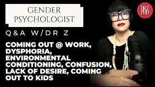 Q&A: Coming Out, Dysphoria, Environmental Conditioning, Confusion, Lack of Desire & More!