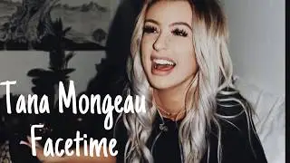 Tana Mongeau - Facetime(lyrics)