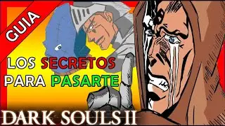 LOS SECRETOS PARA PASARTE DARK SOULS 2