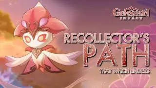 The Recollector's Path Day 5 - That Which Lingers | Genshin Impact
